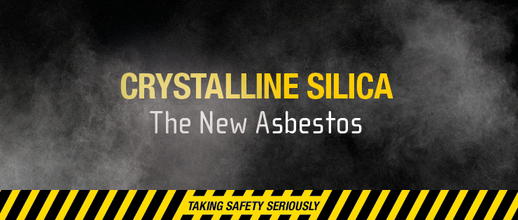 Crystalline Silica – The New Asbestos